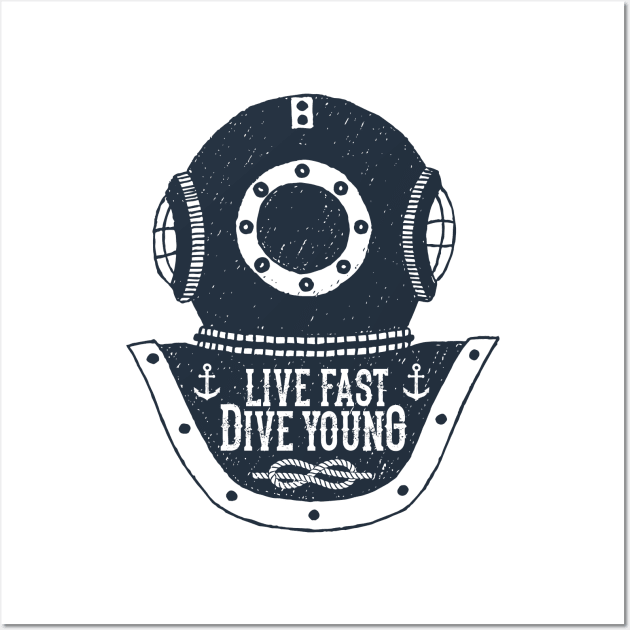 Vintage Helmet Diving. Live Fast, Dive Young. Motivational Quote Wall Art by SlothAstronaut